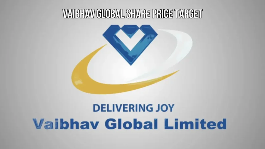 Vaibhav Global Share Price Target